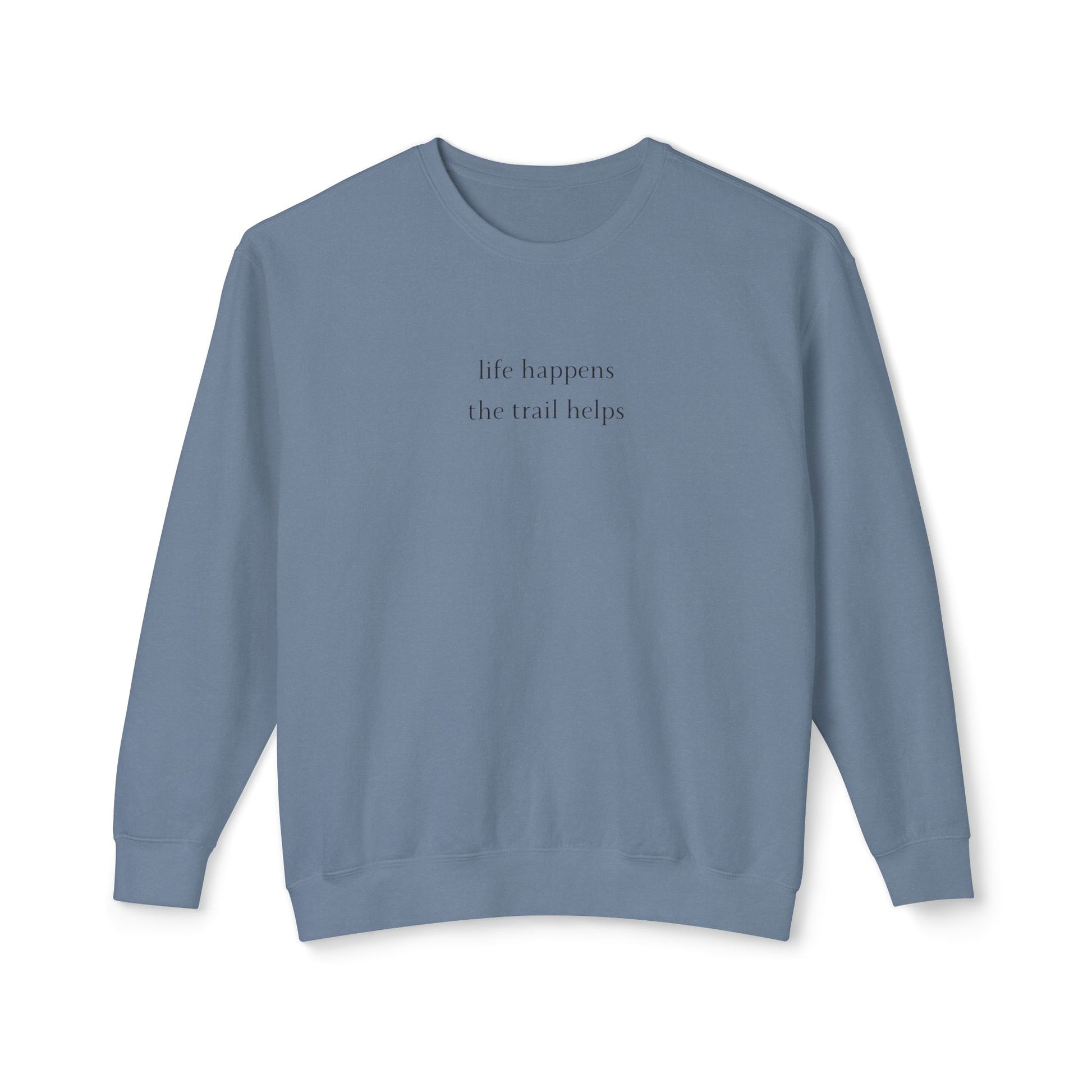 Life Happens Sweatshirt